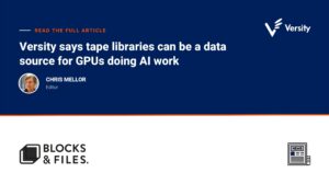 Blocks and Files: Versity says tape libraries can be a data source for GPUs doing AI work